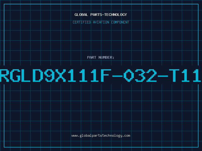 Aviation Part RGLD9X111F-032-T11