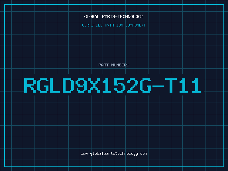 Aviation Part RGLD9X152G-T11