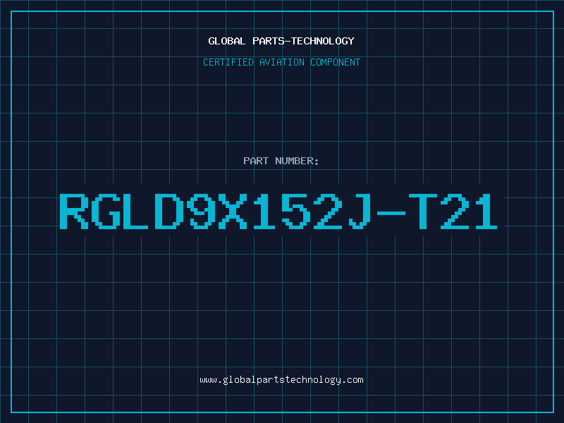 Aviation Part RGLD9X152J-T21