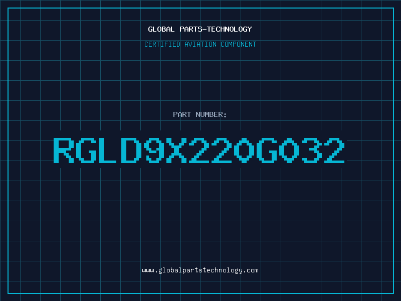 Aviation Part RGLD9X220G032