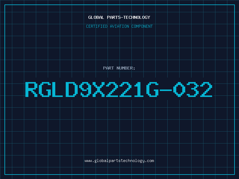 Aviation Part RGLD9X221G-032