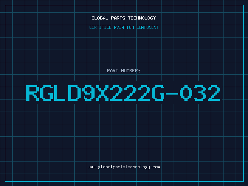 Aviation Part RGLD9X222G-032