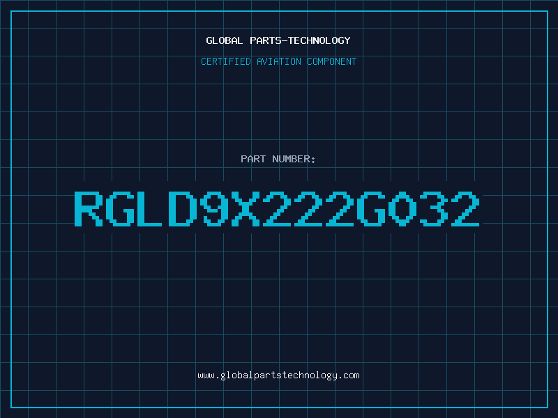 Aviation Part RGLD9X222G032