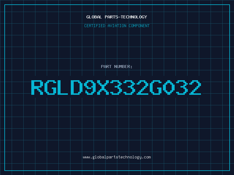 Aviation Part RGLD9X332G032