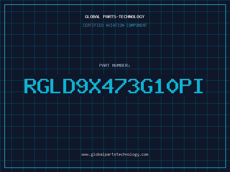 Aviation Part RGLD9X473G10PI