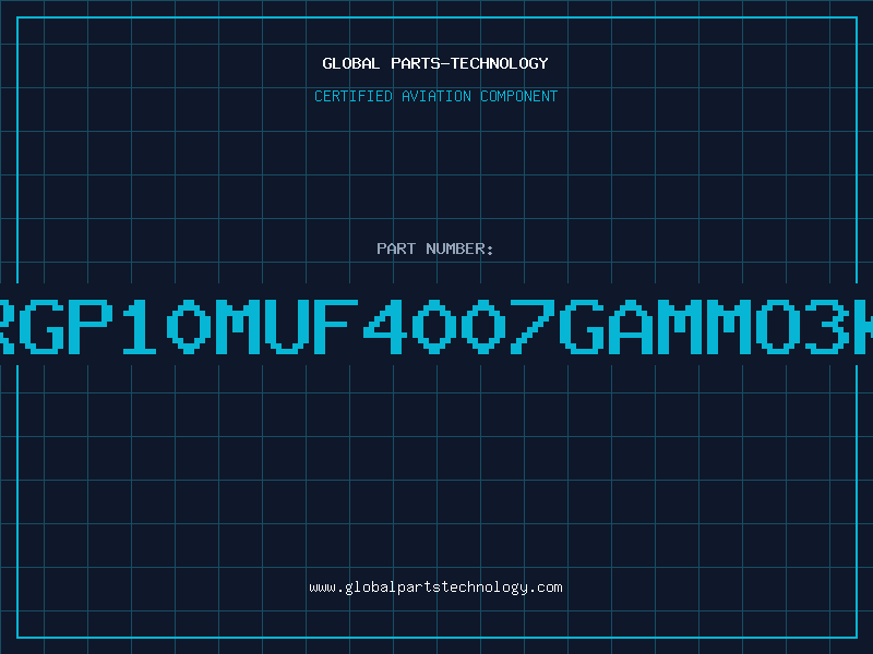 Aviation Part RGP10MUF4007GAMMO3K