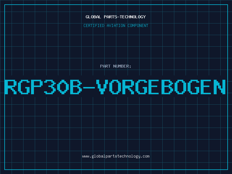 Aviation Part RGP30B-VORGEBOGEN