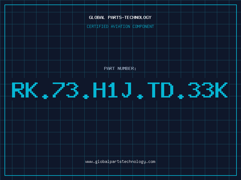 Aviation Part RK.73.H1J.TD.33K