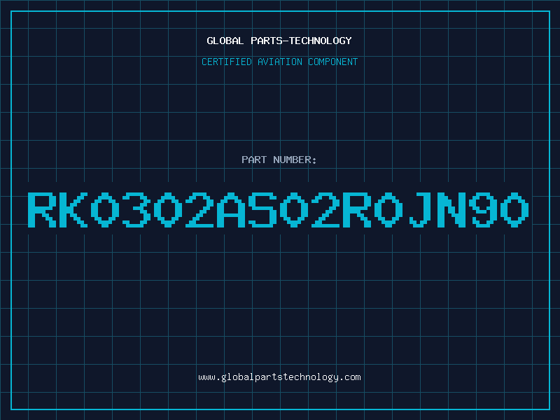 Aviation Part RK0302AS02R0JN90
