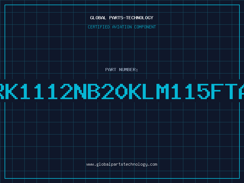 Aviation Part RK1112NB20KLM115FTA