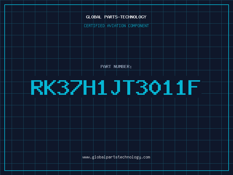 Aviation Part RK37H1JT3011F