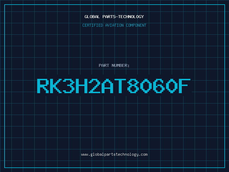 Aviation Part RK3H2AT8060F
