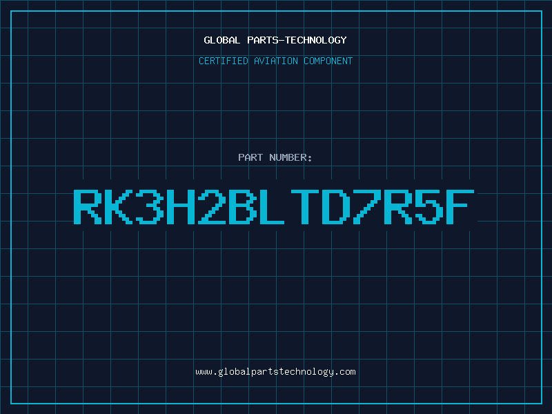 Aviation Part RK3H2BLTD7R5F
