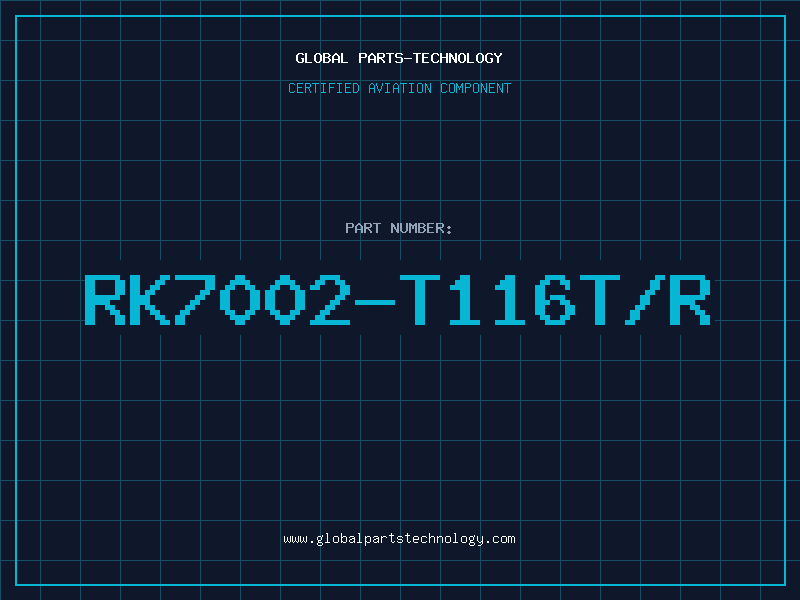 Aviation Part RK7002-T116T/R