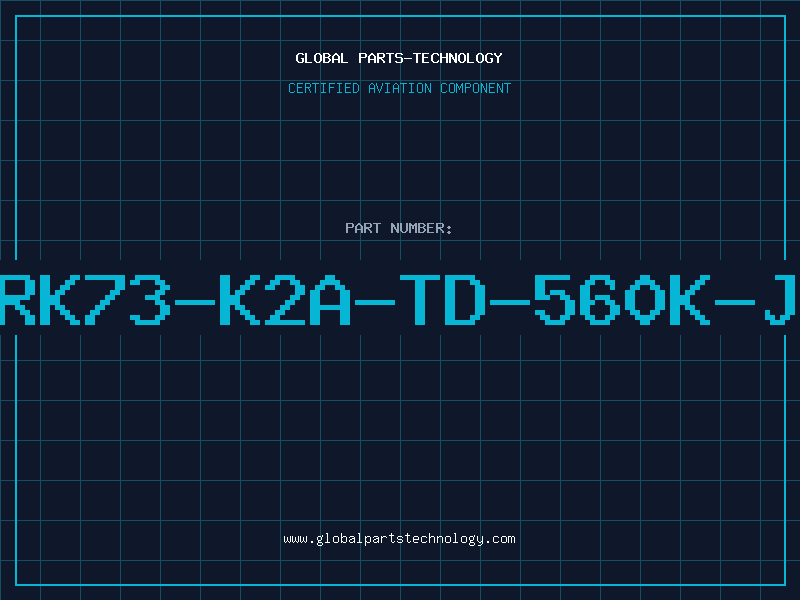 Aviation Part RK73-K2A-TD-560K-J