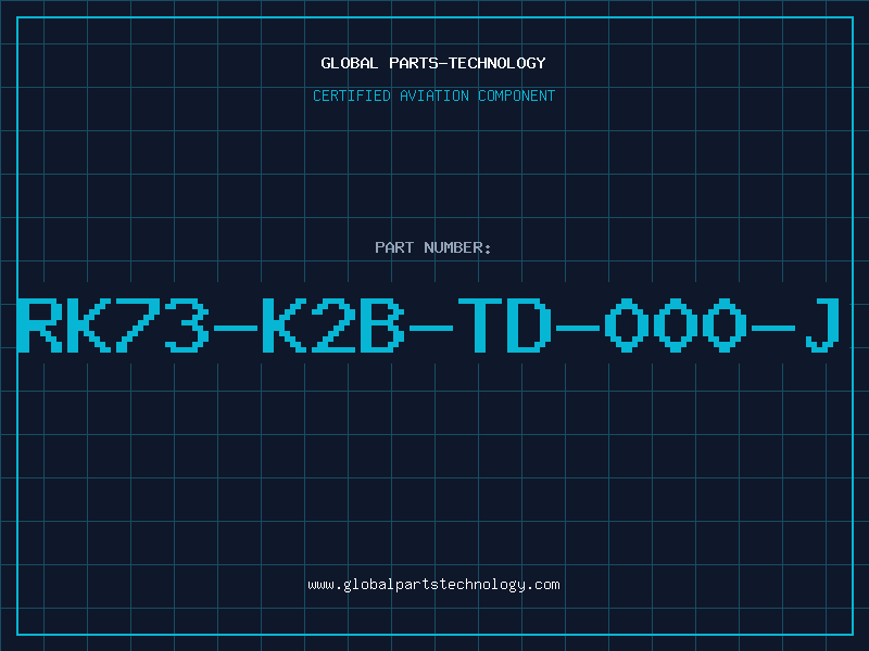 Aviation Part RK73-K2B-TD-000-J