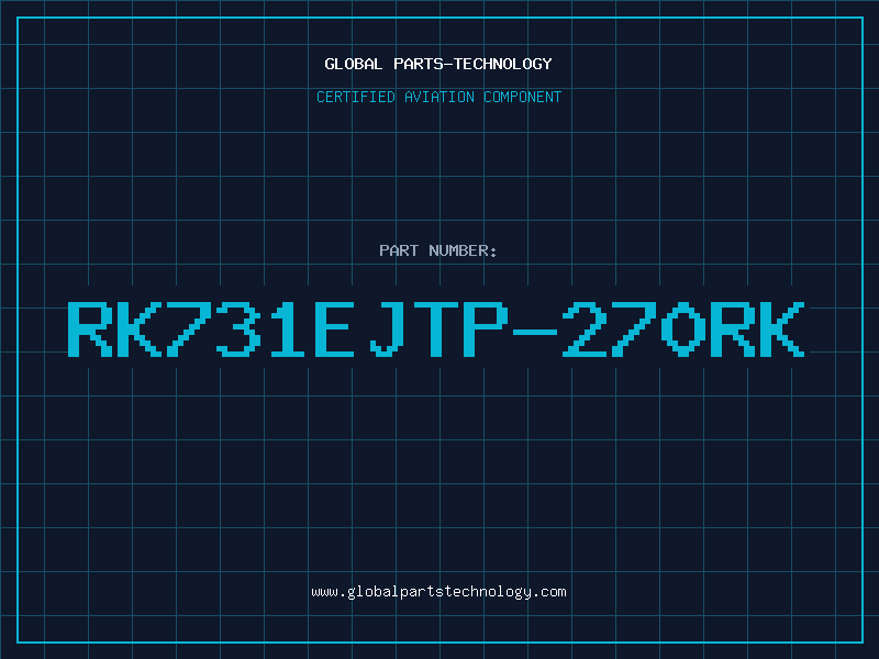 Aviation Part RK731EJTP-270RK