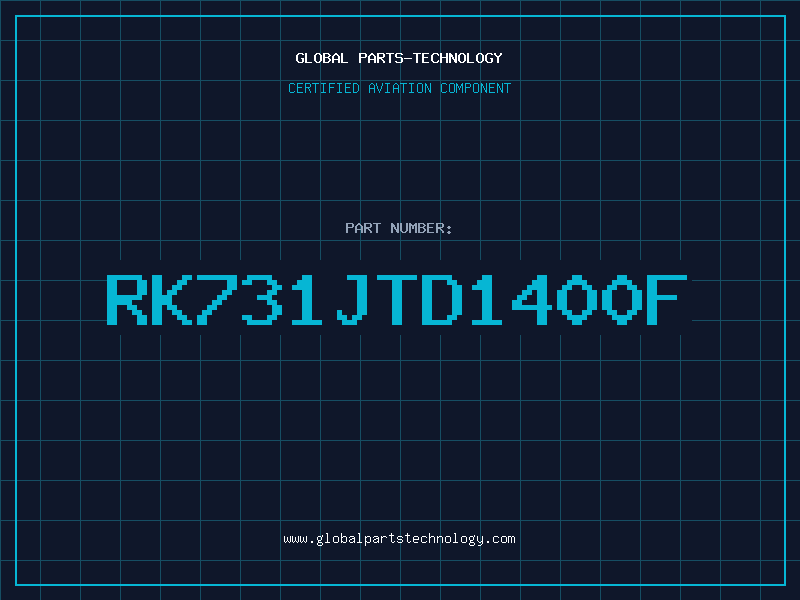Aviation Part RK731JTD1400F