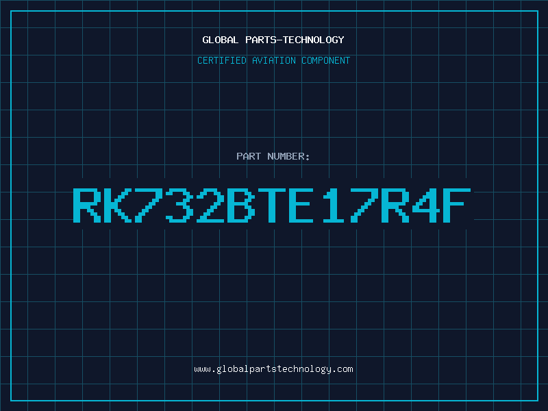 Aviation Part RK732BTE17R4F