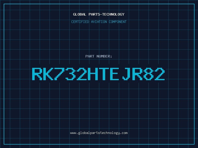 Aviation Part RK732HTEJR82
