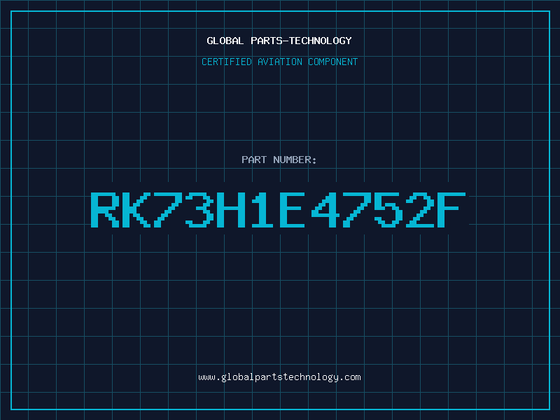 Aviation Part RK73H1E4752F