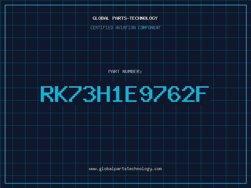 Aviation Part RK73H1E9762F