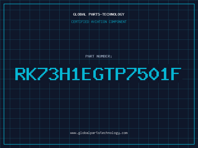 Aviation Part RK73H1EGTP7501F