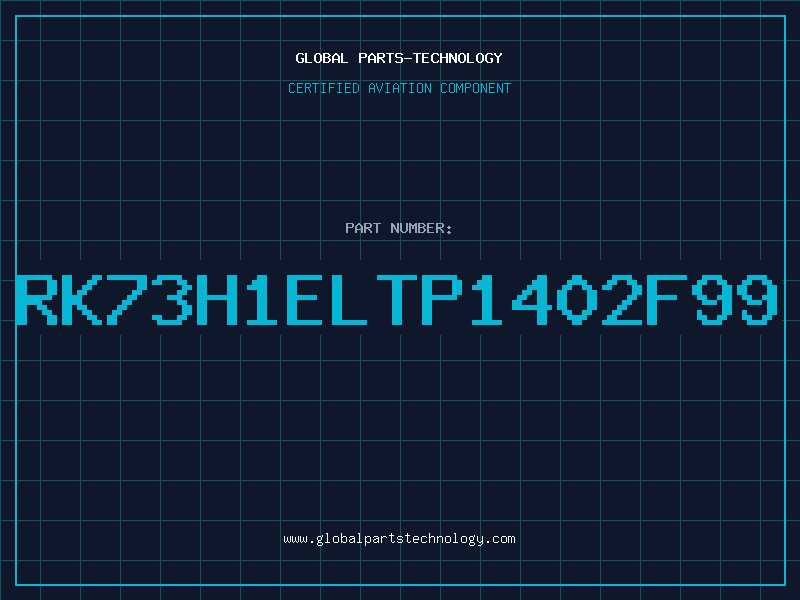 Aviation Part RK73H1ELTP1402F99