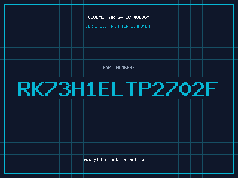 Aviation Part RK73H1ELTP2702F