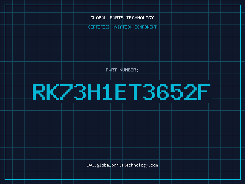 Aviation Part RK73H1ET3652F
