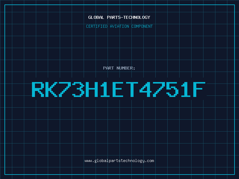 Aviation Part RK73H1ET4751F