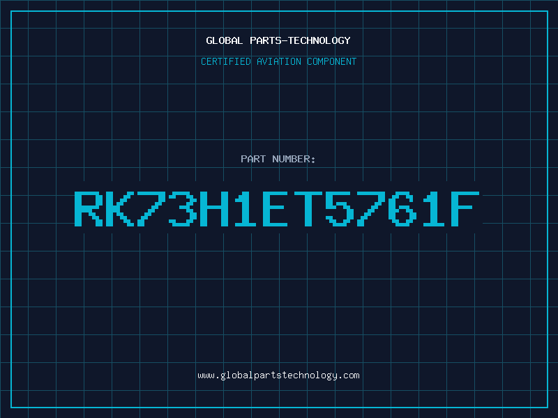 Aviation Part RK73H1ET5761F