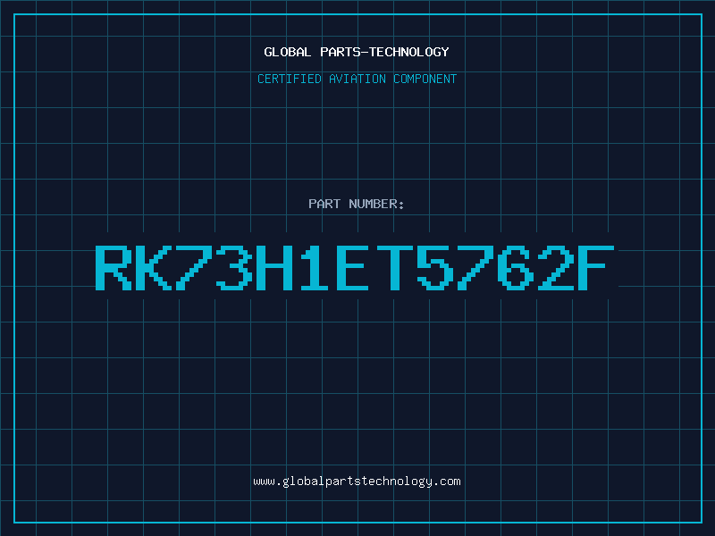 Aviation Part RK73H1ET5762F