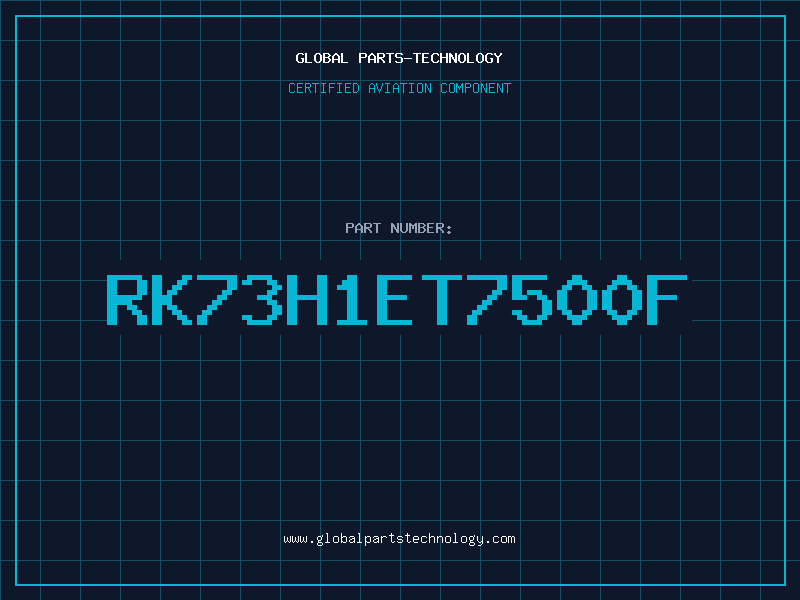 Aviation Part RK73H1ET7500F