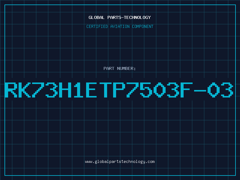 Aviation Part RK73H1ETP7503F-03