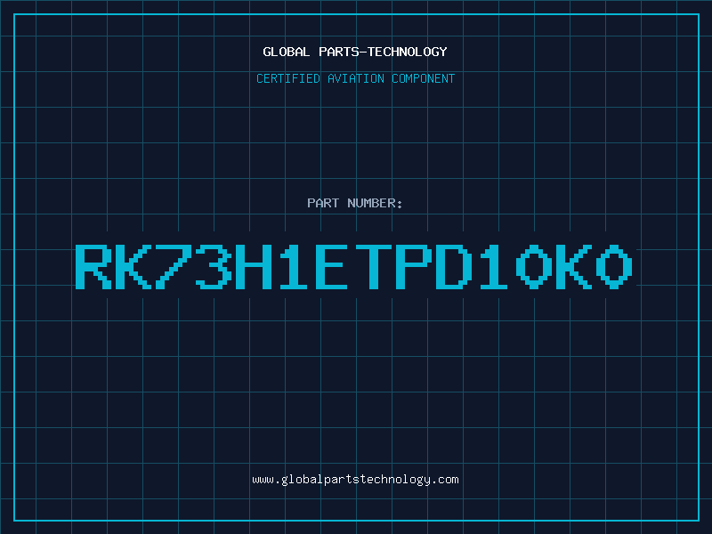 Aviation Part RK73H1ETPD10K0