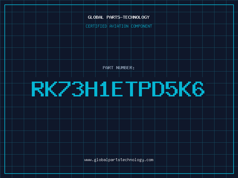 Aviation Part RK73H1ETPD5K6