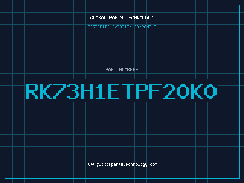 Aviation Part RK73H1ETPF20K0