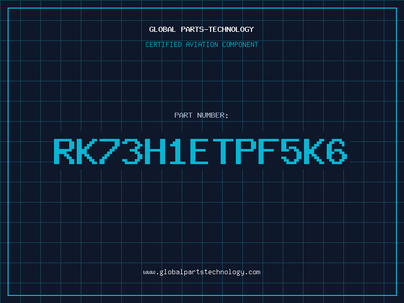 Aviation Part RK73H1ETPF5K6
