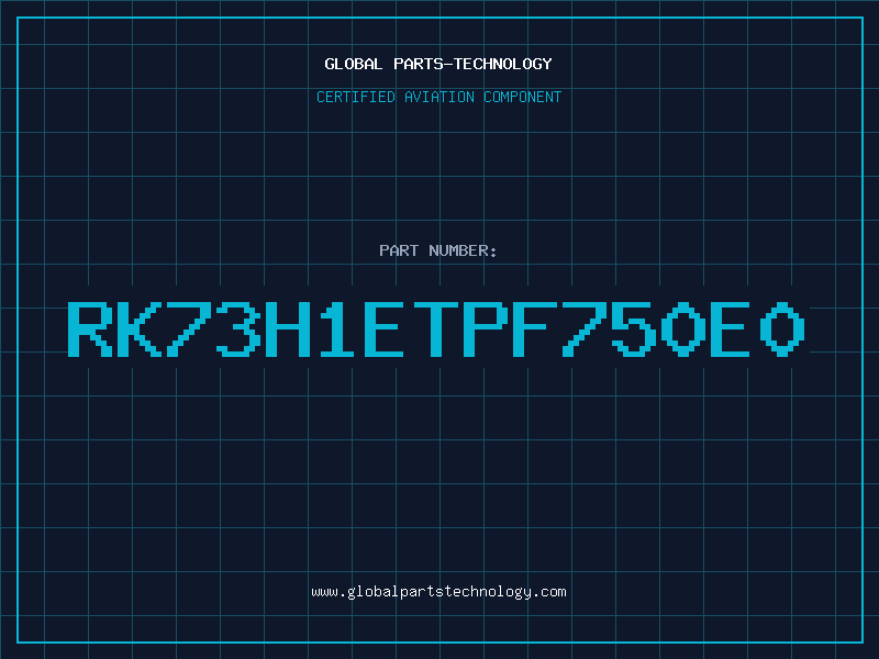 Aviation Part RK73H1ETPF750E0