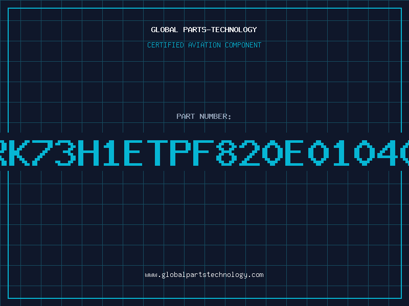 Aviation Part RK73H1ETPF820E01040