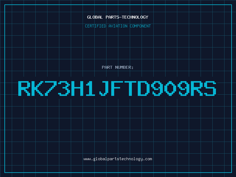 Aviation Part RK73H1JFTD909RS
