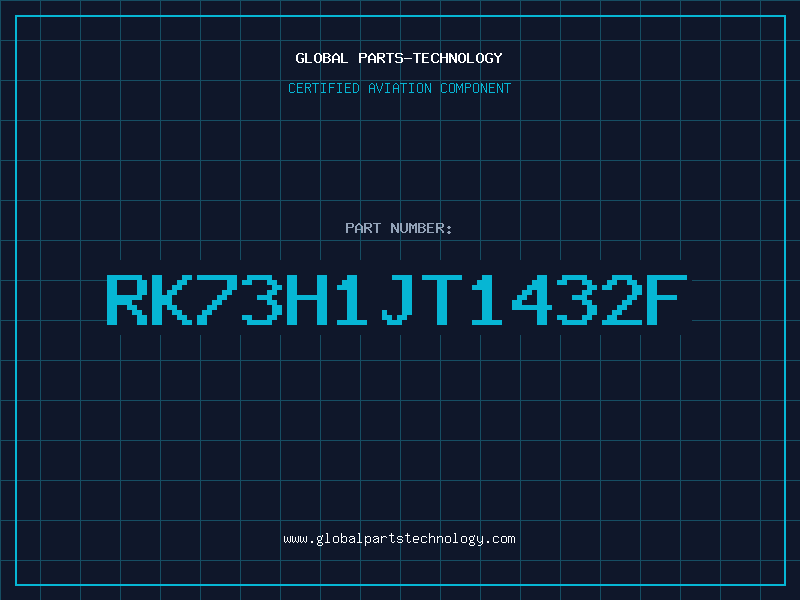 Aviation Part RK73H1JT1432F