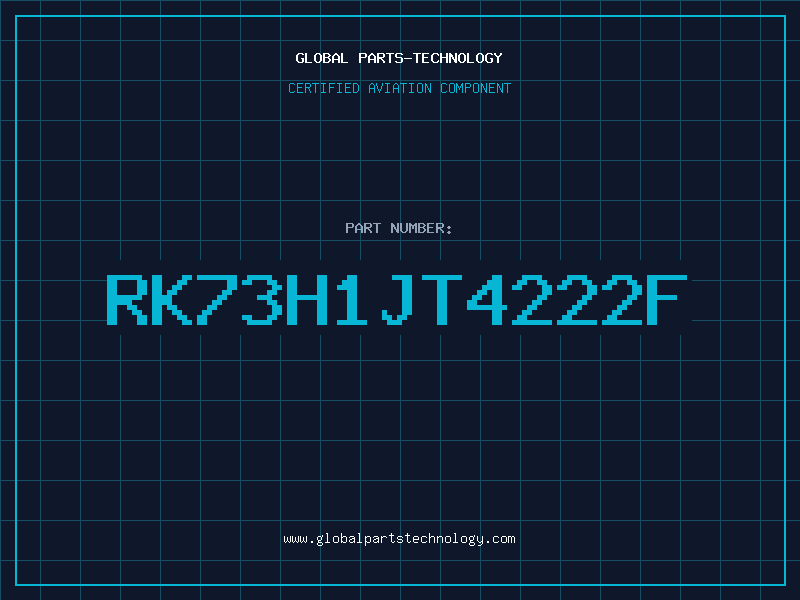 Aviation Part RK73H1JT4222F