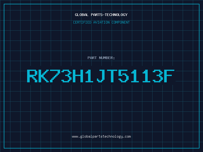 Aviation Part RK73H1JT5113F