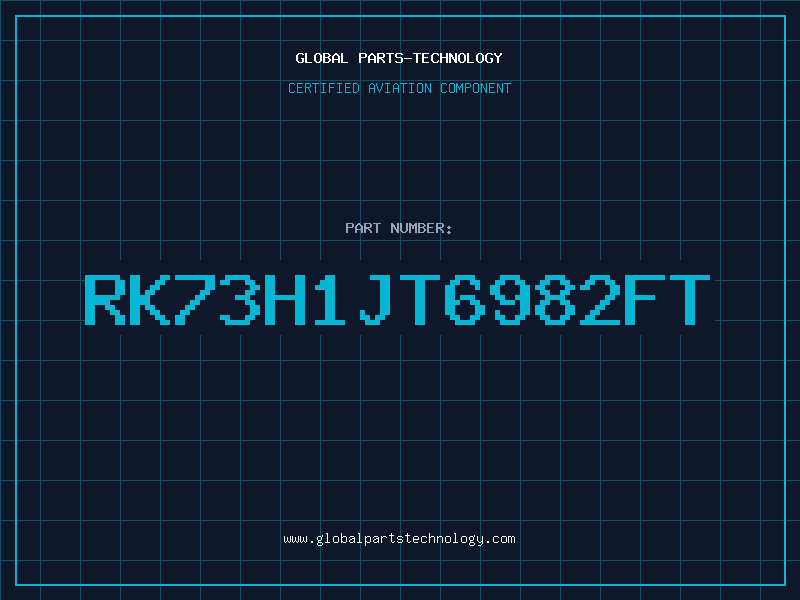 Aviation Part RK73H1JT6982FT