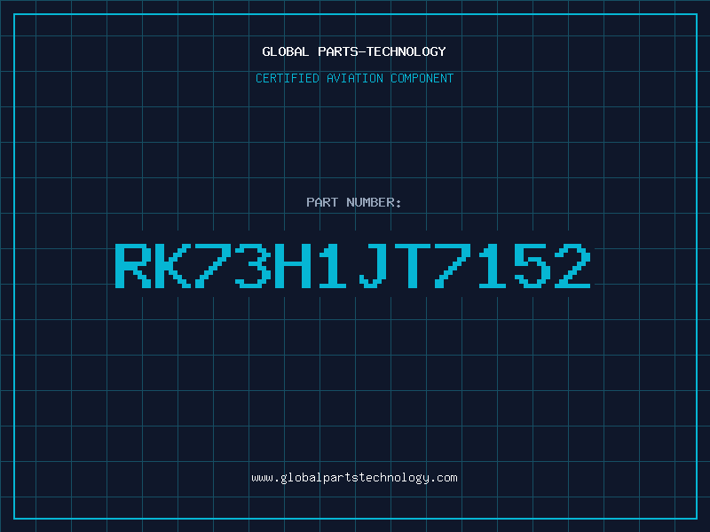 Aviation Part RK73H1JT7152