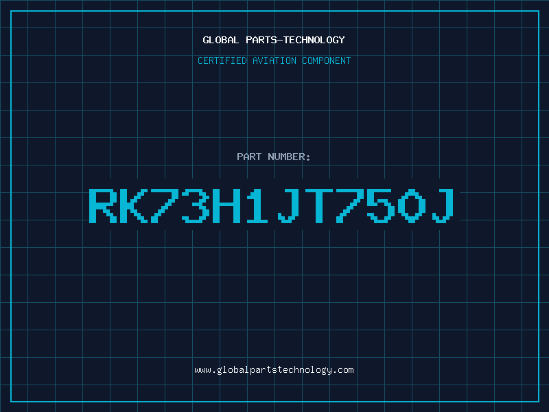 Aviation Part RK73H1JT750J