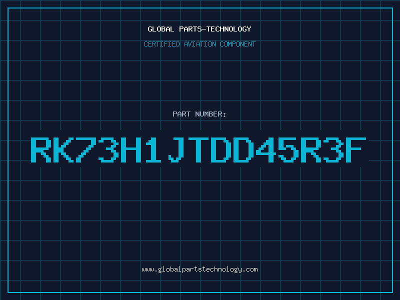 Aviation Part RK73H1JTDD45R3F