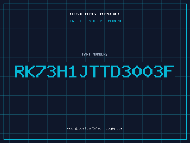 Aviation Part RK73H1JTTD3003F